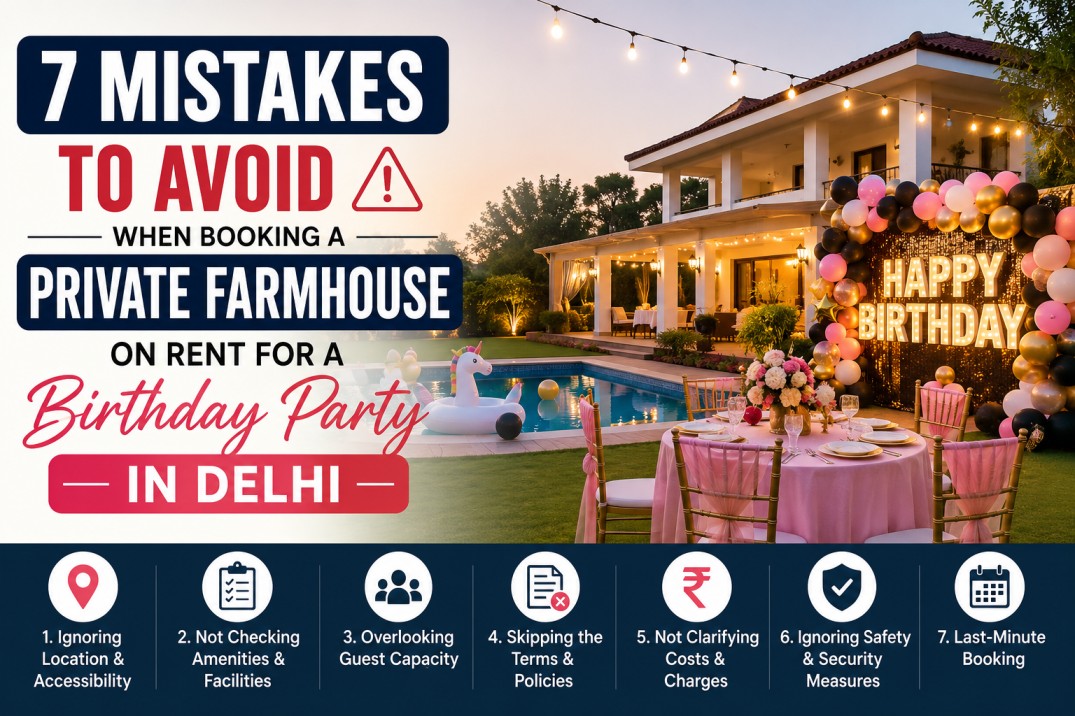 7 Mistakes to Avoid When Booking a Private Farmhouse on Rent for a Birthday Party in Delhi