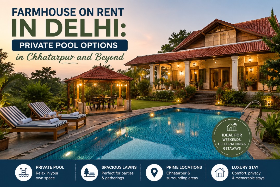 Farmhouse on rent in Delhi private pool Chhatarpur guide