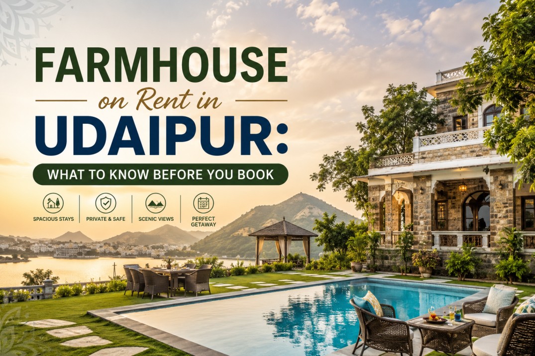 Farmhouse on Rent in Udaipur What to Know Before You Book