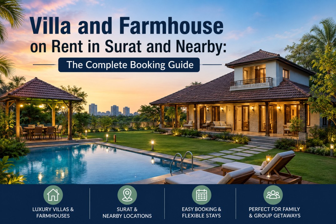 Villa and Farmhouse on Rent in Surat and Nearby The Complete Booking Guide