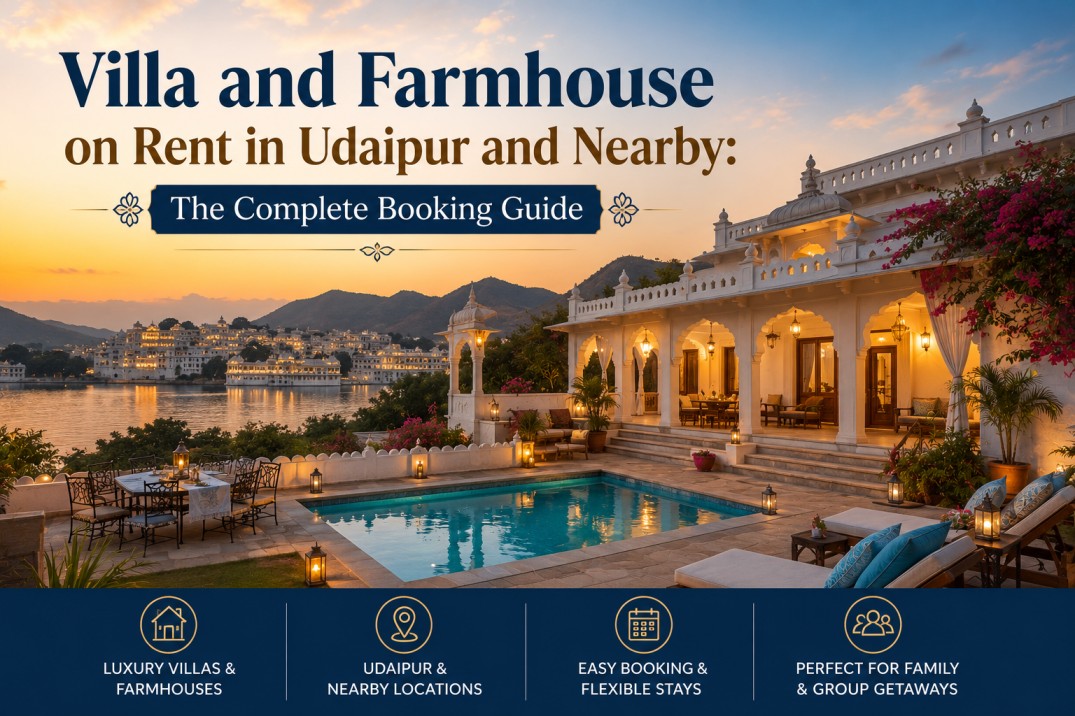 Villa and Farmhouse on Rent in Udaipur and Nearby The Complete Booking Guide